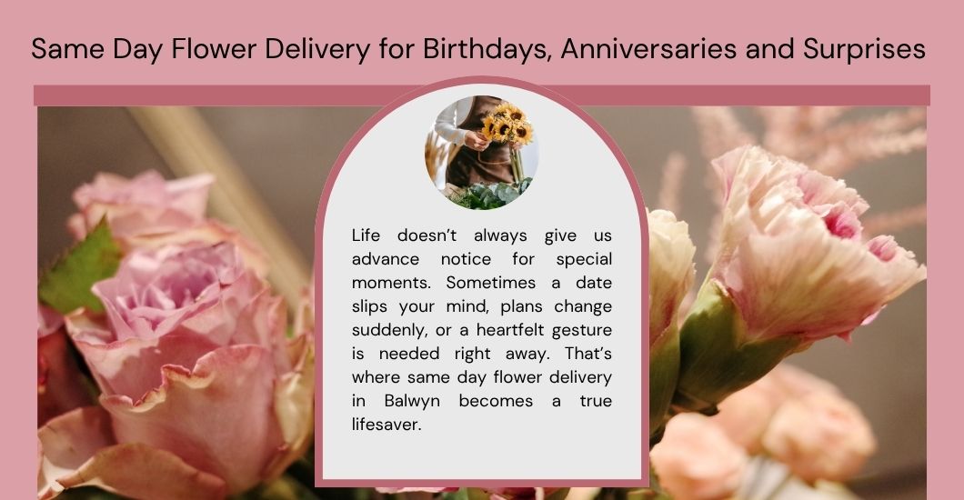 Same Day Flower Delivery for Birthdays, Anniversaries and Surprises